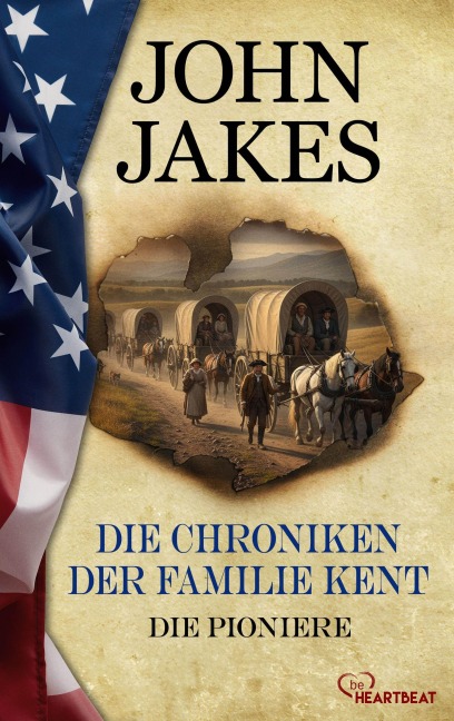 Die Chroniken der Familie Kent - Die Pioniere - John Jakes