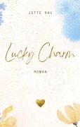 Cover-Bild zum Titel 'Lucky Charm' von 'Jette Rau'