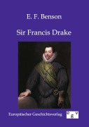 Cover-Bild zum Titel 'Sir Francis Drake' von 'E. F. Benson'