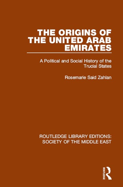 The Origins of the United Arab Emirates - Rosemarie Said Zahlan