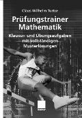 Cover-Bild zum Titel 'Prüfungstrainer Mathematik' von 'Claus Wilhelm Turtur'