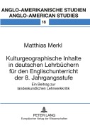 Cover-Bild zum Titel 'Kulturgeographische Inhalte in deutschen Lehrbüchern für den Englischunterricht der 8. Jahrgangsstufe' von 'Matthias Merkl'