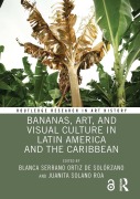 Cover-Bild zum Titel 'Bananas, Art, and Visual Culture in Latin America and the Caribbean' von ''