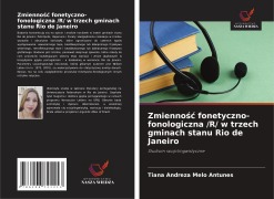 Cover-Bild zum Titel 'Zmienno¿¿ fonetyczno-fonologiczna /R/ w trzech gminach stanu Rio de Janeiro' von 'Tiana Andreza Melo Antunes'