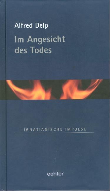 Im Angesicht des Todes - Alfred Delp