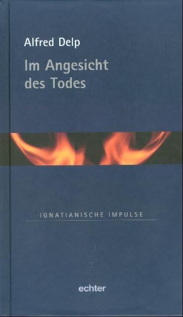 Im Angesicht des Todes - Alfred Delp