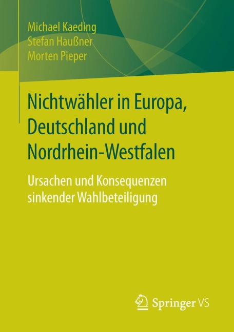 Nichtwähler in Europa, Deutschland und Nordrhein-Westfalen - Michael Kaeding, Morten Pieper, Stefan Haußner