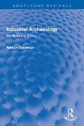 Cover-Bild zum Titel 'Industrial Archaeology' von 'Arthur Raistrick'