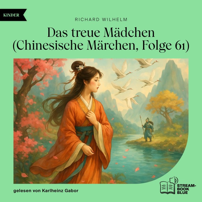 Das treue Mädchen (Chinesische Märchen, Folge 61) - Richard Wilhelm
