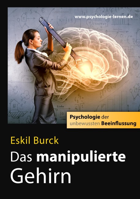 Das manipulierte Gehirn - Eskil Burck