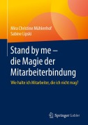 Cover-Bild zum Titel 'Stand by me - die Magie der Mitarbeiterbindung' von 'Sabine Lipski, Mira Christine Mühlenhof'
