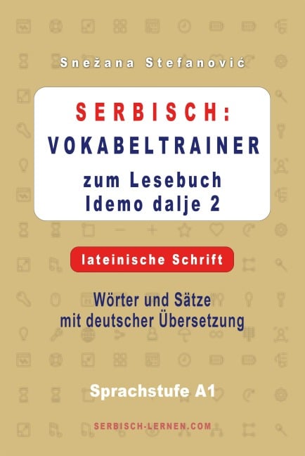 Serbisch: Vokabeltrainer zum Lesebuch "Idemo dalje 2" - lateinische Schrift - Snezana Stefanovic