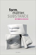 Cover-Bild zum Titel 'Form, Matter, Substance' von 'Kathrin Koslicki'
