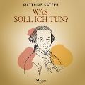 Cover-Bild zum Titel 'Was soll ich tun?' von 'Matthias Katzer'