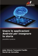 Cover-Bild zum Titel 'Usare le applicazioni Android per insegnare la storia' von 'João Otávio Tomazini Fardin, Dariel de Carvalho'