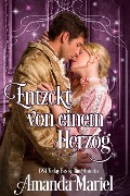 Entzückt von einem Herzog (Sagenhafte Liebe) - Amanda Mariel