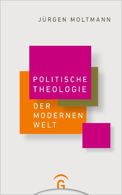 Politische Theologie der Modernen Welt - Jürgen Moltmann