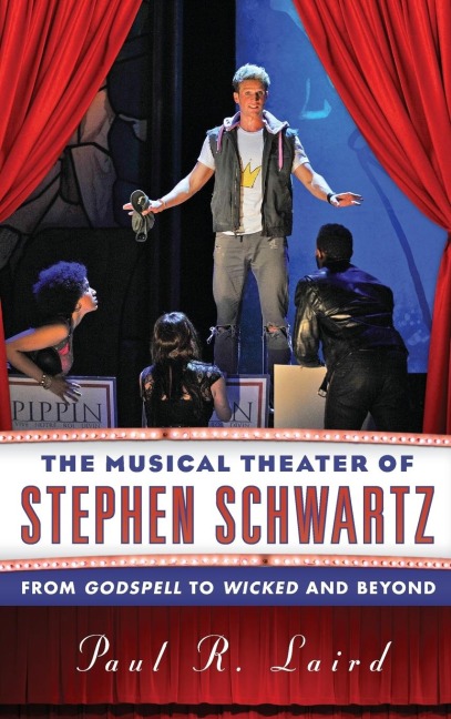 Musical Theater of Stephen Schwartz - Paul R. Laird