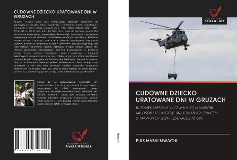 CUDOWNE DZIECKO URATOWANE DNI W GRUZACH - Pius Masai Mwachi
