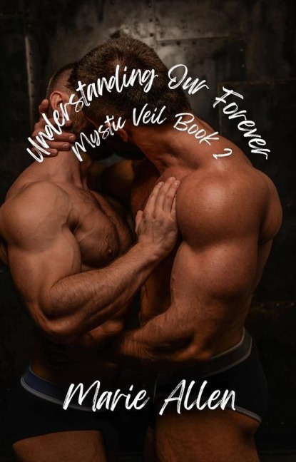 Understanding Our Forever (Mystic Veil, #2) - Marie Allen