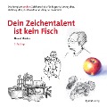 Cover-Bild zum Titel 'Dein Zeichentalent ist kein Fisch' von 'David Köder'