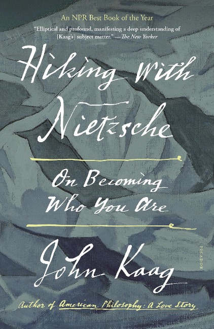 Hiking with Nietzsche - John Kaag