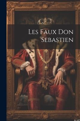 Les Faux Don Sebastien - Anonymous