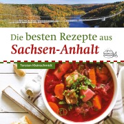 Cover-Bild zum Titel 'Die besten Rezepte aus Sachsen-Anhalt' von 'Torsten Kleinschmidt'