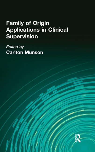 Family of Origin Applications in Clinical Supervision - Carlton Munson