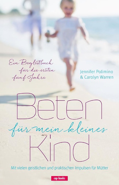 Beten für mein kleines Kind - Jennifer Polimino, Carolyn Warren