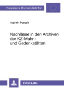 Cover-Bild zum Titel 'Nachlässe in den Archiven der KZ-Mahn- und Gedenkstätten' von 'Kathrin Foitzik-Paesch'
