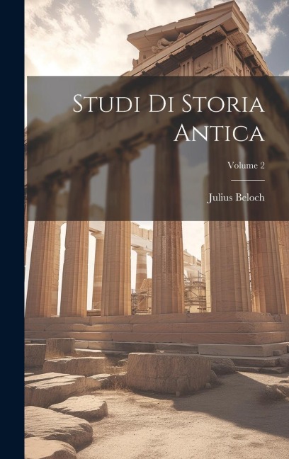 Studi Di Storia Antica; Volume 2 - Julius Beloch
