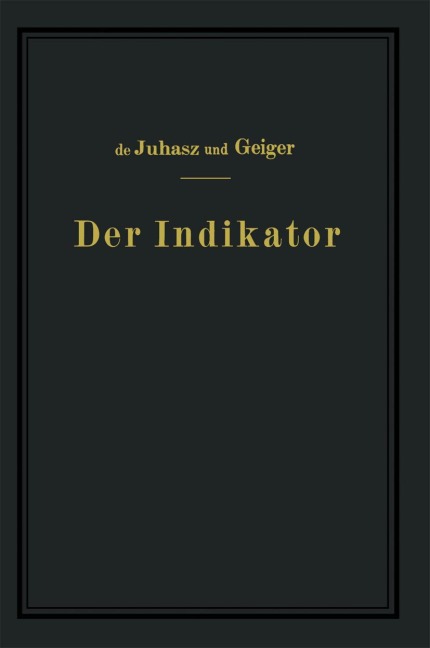 Der Indikator - J. Geiger, K. J. De Juhasz