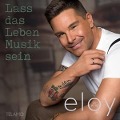 Cover-Bild zum Titel 'Lass das Leben Musik sein' von 'Eloy de Jong'