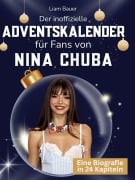 Cover-Bild zum Titel 'Der inoffizielle Adventskalender für Fans von Nina Chuba' von 'Liam Bauer'