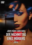 DER NACHMITTAG EINES MÖRDERS - John Paddy Carstairs