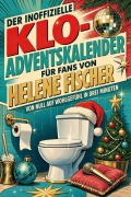 Cover-Bild zum Titel 'Der inoffizielle Klo-Adventskalender für Fans von Helene Fischer' von 'Jonas Peters'