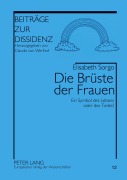 Cover-Bild zum Titel 'Die Brüste der Frauen' von 'Elisabeth Sorgo'