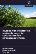 Cover-Bild zum Titel 'Invloed van stikstof op maïsopbrengst in contrasterende stressomgevingen' von 'Adilson Silva, Klaus Reichardt, Tony Vyn'
