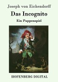 Cover-Bild zum Titel 'Das Incognito' von 'Joseph Von Eichendorff'