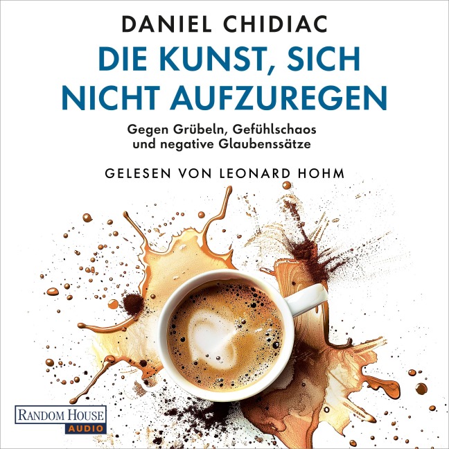 Die Kunst, sich nicht aufzuregen - Daniel Chidiac