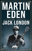Cover-Bild zum Titel 'Jack London: Martin Eden' von 'Jack London'