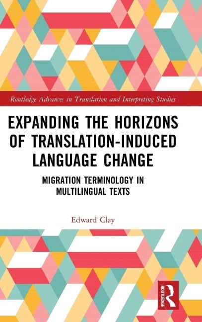 Expanding the Horizons of Translation-Induced Language Change - Edward Clay