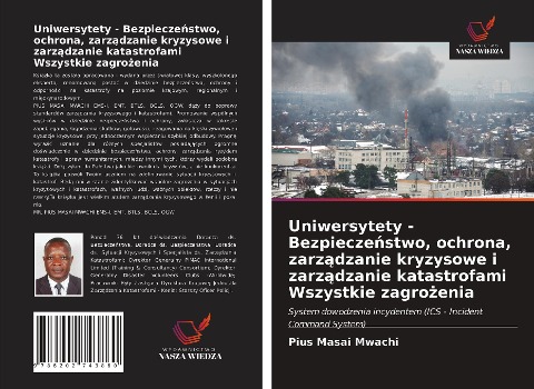 Uniwersytety - Bezpiecze¿stwo, ochrona, zarz¿dzanie kryzysowe i zarz¿dzanie katastrofami Wszystkie zagro¿enia - Pius Masai Mwachi