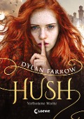 Hush (Band 1) - Verbotene Worte - Dylan Farrow