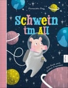 Cover-Bild zum Titel 'Schwein im All - Roboter im Stall' von 'Franziska Frey'