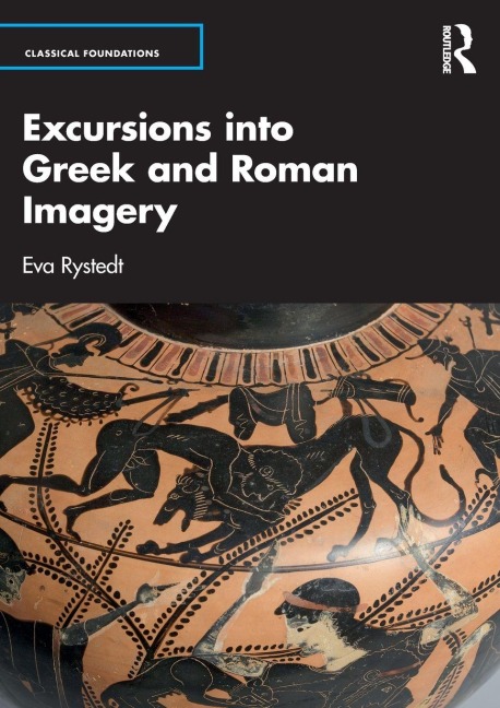Excursions into Greek and Roman Imagery - Eva Rystedt
