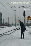 Cover-Bild zum Titel 'der die Fremde kennt' von 'Cornelius Hirsch'