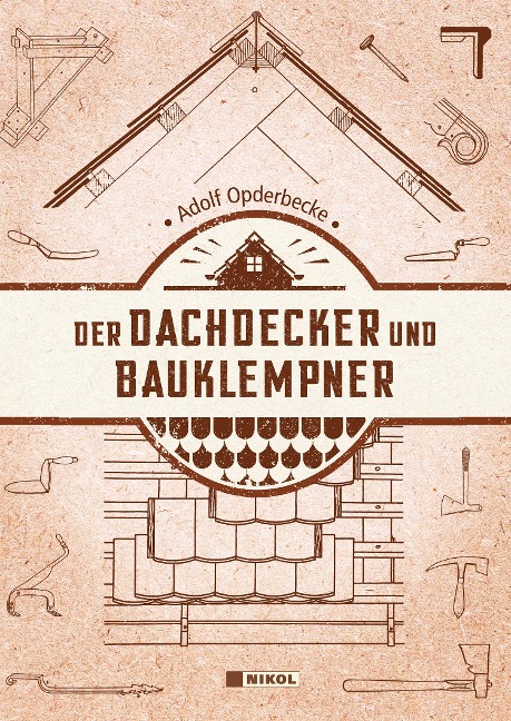 Der Dachdecker und Bauklempner - Adolf Opderbecke