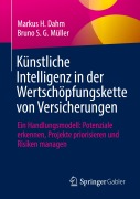 Cover-Bild zum Titel 'Künstliche Intelligenz in der Wertschöpfungskette von Versicherungen' von 'Markus H. Dahm, Bruno S. G. Müller'